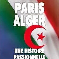 « Paris-Alger », une histoire passionnelle »: Un livre-révélation » qui sortira demain en France 17