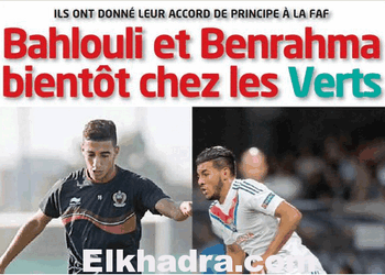 Bahlouli et Benrahma bientôt chez Elkhadra 2