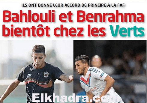 Bahlouli et Benrahma bientôt chez Elkhadra 1