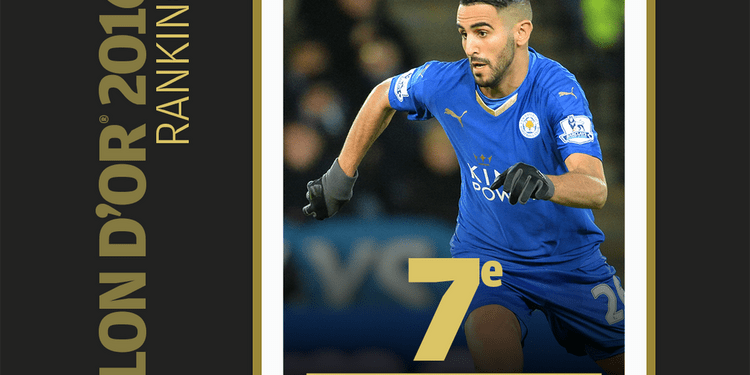 Riyad Mahrez est classé 7ème au Ballon dOr 2016 1