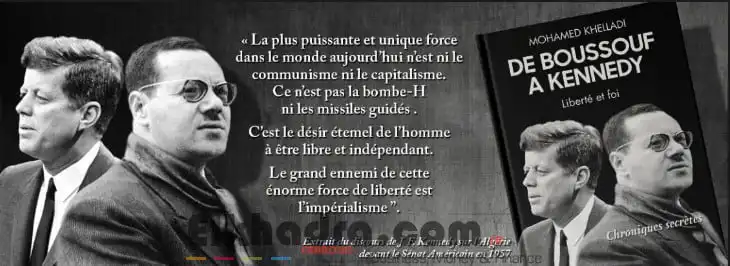 « De Boussouf à Kennedy : liberté et foi » de Mohamed Khelladi : témoignages et éclairages d’un militant de la cause nationale
