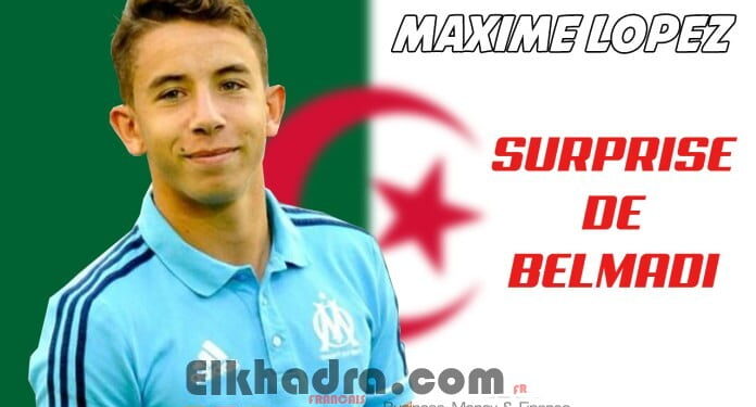 EN Algérie : Maxime Lopez, La Première Surprise De Djamel Belmadi 1