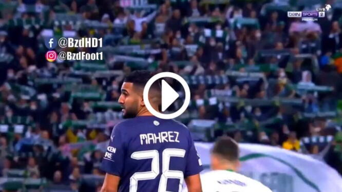 résumé Riyad Mahrez vs Sporting Lisbon