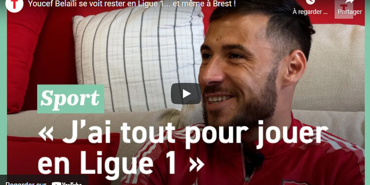 vidéo Youcef Belaïli se voit rester en Ligue 1... et même à Brest ! 1