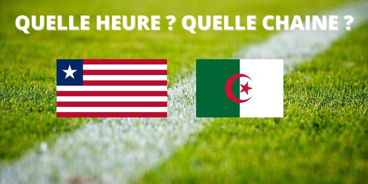 Ou voir Liberia vs Algérie chaine tv diffusion TV 1