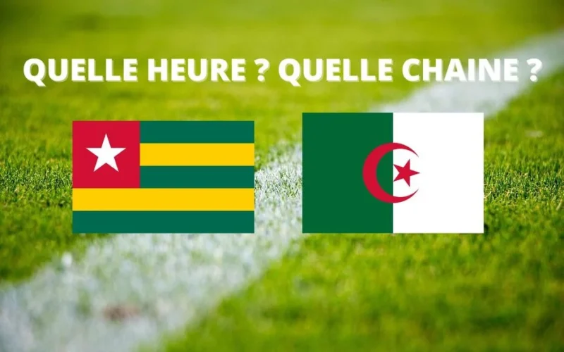 Togo – Algérie : Sur quelle chaîne TV et à quelle heure regarder ?