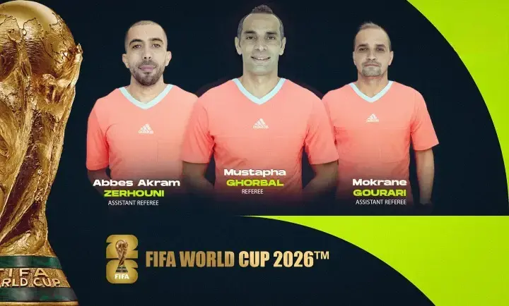 Arbitrage : Trois Algériens retenus pour la Coupe du Monde 2026 Coupe du Monde 2026