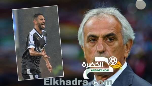 خليلوفيتش: شتموني بسبب رياض محرز..وهذا سر رسالته الأخيرة
