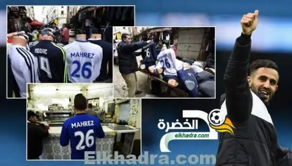 بالصور .. قمصان رياض محرز تملأ الأحياء الشعبية والراقية ومحلات الرياضة في الجزائر