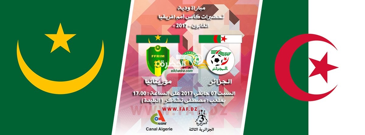 موعد و توقيت و القنوات الناقلة لمباراة الجزائر و موريتانيا تحضيرا لكأس إفريقيا 2017 1