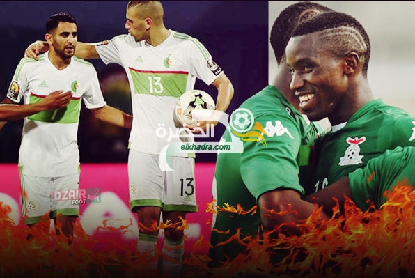 موعد وتوقيت مباراة الجزائر - زامبيا و القنوات الناقلة 3