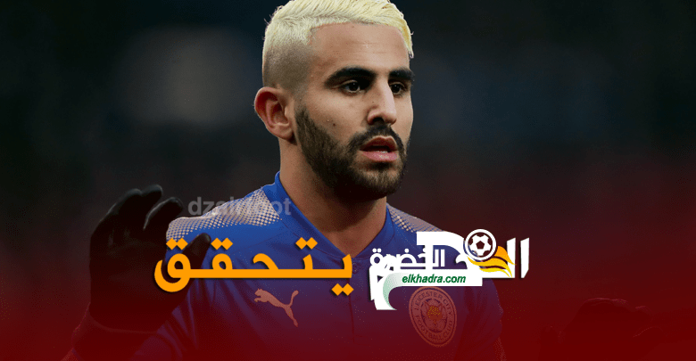 رئيس ليستر منح ضمانات لرياض محرز 17