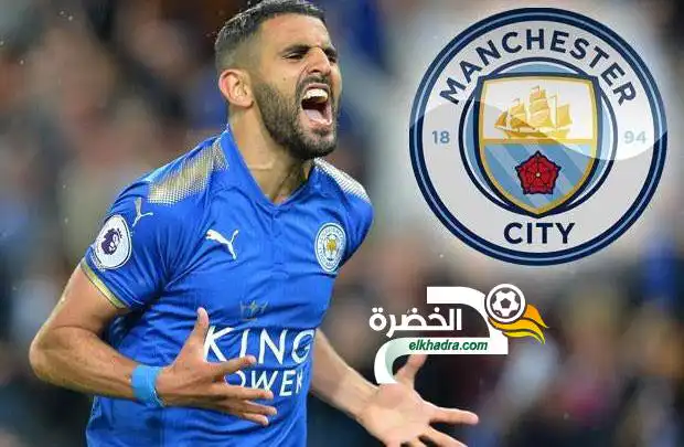 محرز يخضع للفحص الطبي ويرسم إنتقاله لمانشستر سيتي