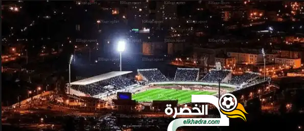 ملعبي1 نوفمبر و مصطفى تشاكر يحتضنان مقابلات الأندية الجزائرية في منافسات الكاف