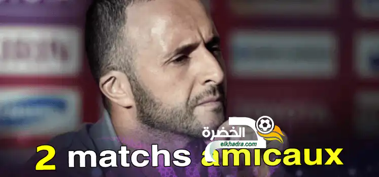 بلماضي يختار منتخب قوي لإقامة مباراة ودية