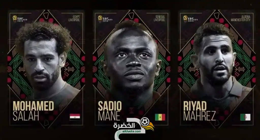 رسميا : الصراع على جائزة أفضل لاعب إفريقي عام 2019 ينحصر بين محرز صلاح وماني