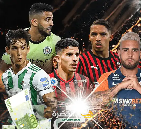 في سابقة تاريخية 6 لاعبين جزائريين تفوق قيمتهم السوقية 10 ملايين يورو