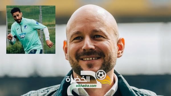 ألكسندر روزين مدرب نادي هوفنهايم :”الباب دائمًا مفتوح لإسحاق بلفوضيل”