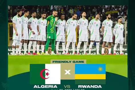 توقيت جديد لمباراة الجزائر ورواندا الودية
