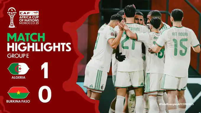 بالفيديو : ملخص مباراة الجزائر وبوركينا فاسو 1-0| كأس أمم إفريقيا المغرب 2025